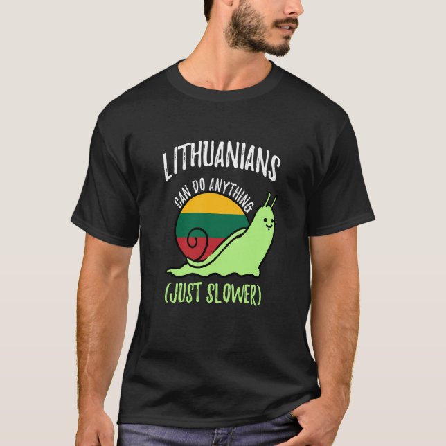 T-shirt Lithuanians Can Do Anything Just Slower Lithuania (Devant)