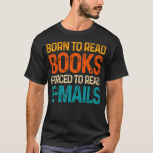 T-shirt Littéraire Né Pour Lire Des Livres Obligé De Lire 