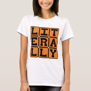 T-shirt Littéralement, pas au sens figuré
