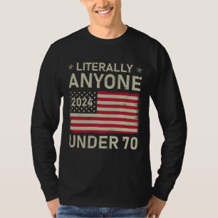 T-shirt Littéralement Toute Personne De Moins De 70 Électi