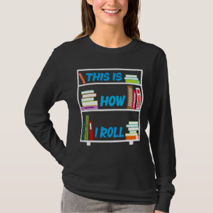 T-shirt Littérature Bibliothécaire C'Est Comme Je Roule Bi
