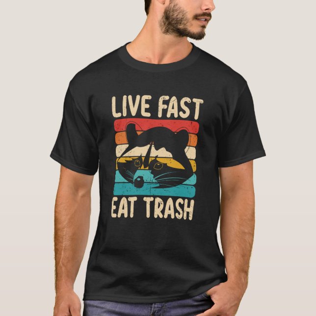 T-shirt Live Fast Eat Trash et obtenir frappé par Car Racc (Devant)