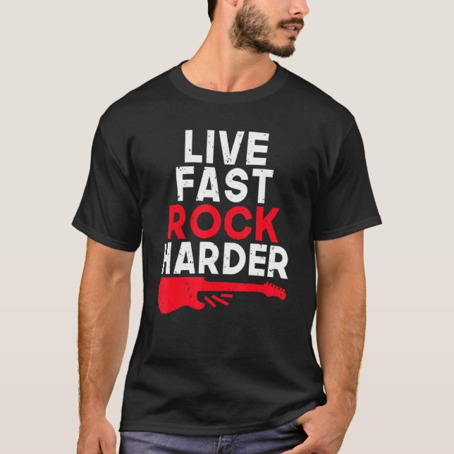 T-shirt Live fast Rock Harder Rock and Roll Rocker (Devant)