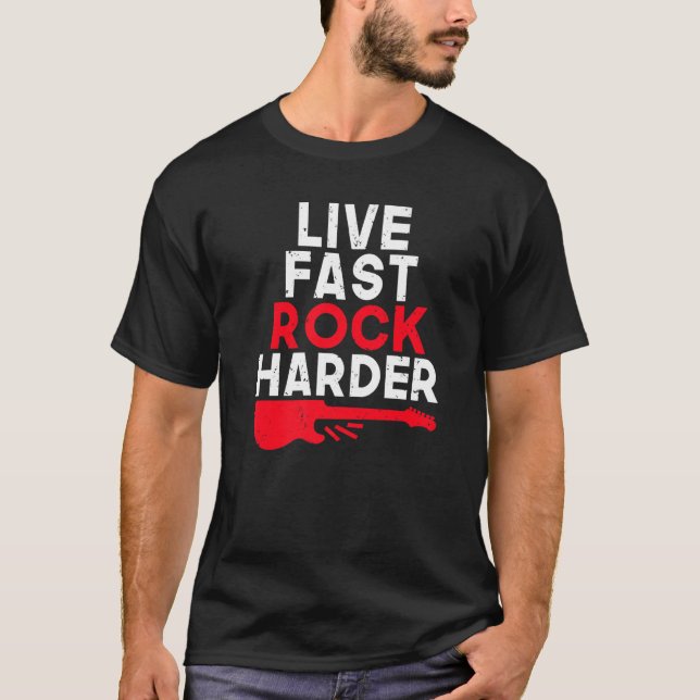 T-shirt Live fast Rock Harder Rock and Roll Rocker   (Devant)