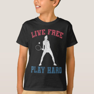 T-shirt Live Free Jouer Dur Femme Tennis Joueuse Drôle Quo
