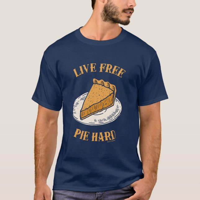 T-shirt Live Free Pie Hard (Devant)