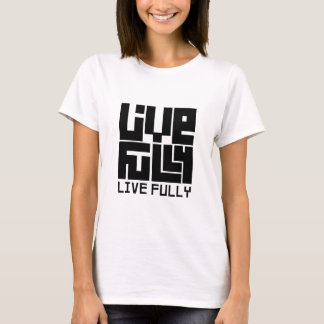 T-shirt Live fully