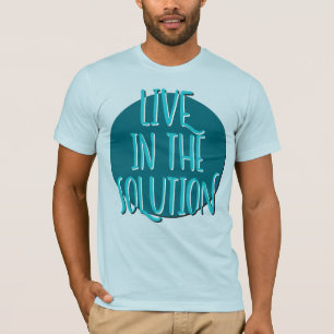 T-shirt Live In The Solution Recovery Slogan