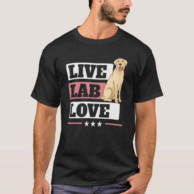 T-shirt Live Lab Love Labrador Retriever Dog Yellow Labra (Devant)