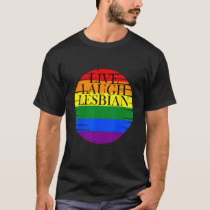 T-shirt Live Laugh Lesbian Pride mois LGBTQ lesbiennes
