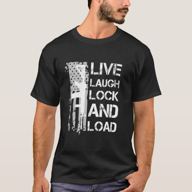 T-shirt Live Laugh Lock And Load 2a Distressed Flag (Devant)