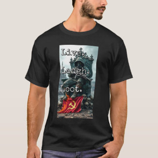 T-shirt Live Laugh Loot Warlord Throne Skull Decor Burning