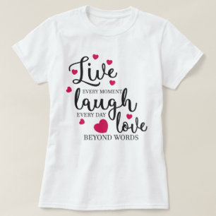 T-shirt Live Laugh Love