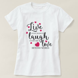 T-shirt Live Laugh Love