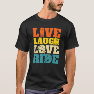T-shirt Live Laugh Love Ride Equestre Équitation équitatio