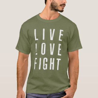 T-shirt Live Love Fight