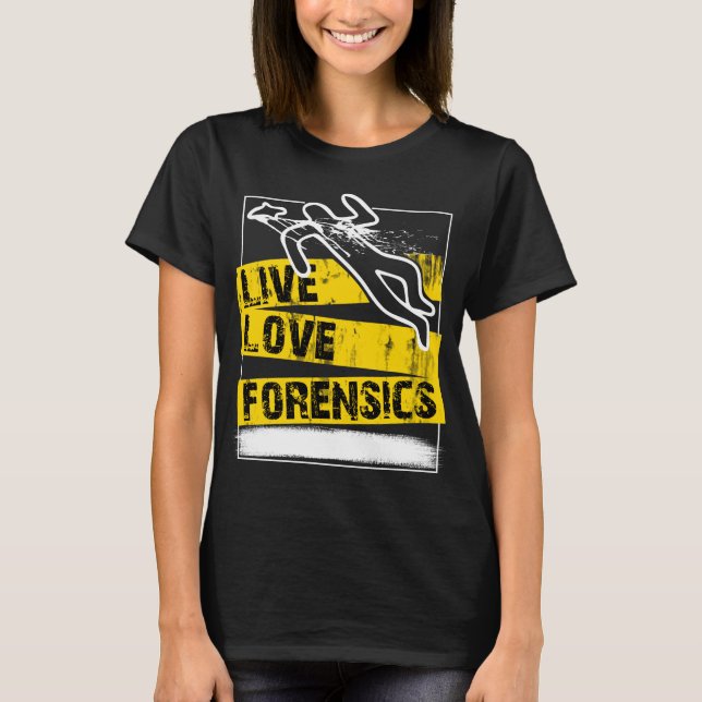 T-shirt Live Love Forensics (Devant)