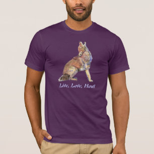 T-shirt Live Love Howl Citation amusante Howling Coyotes