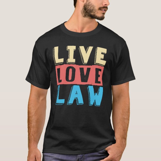 T-shirt Live Love Law for Aspiryers Lawyers and Law Studen (Devant)