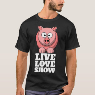 T-shirt Live Love Show Comté Fair Pig Exposant Funny Fai