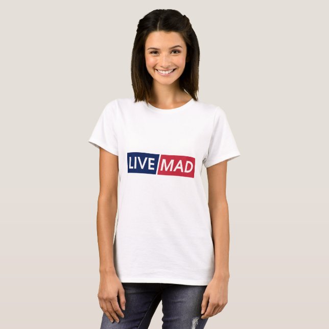 T-shirt LIVE MAD – Bold Minimal Modern Typography Design (Devant entier)