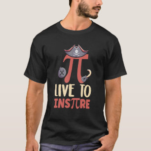 T-shirt Live Pour Inspirer Pi Day Cool Pirate Math Mathéma