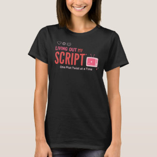 T-shirt Living Out My Script Telenovelas Telenovela