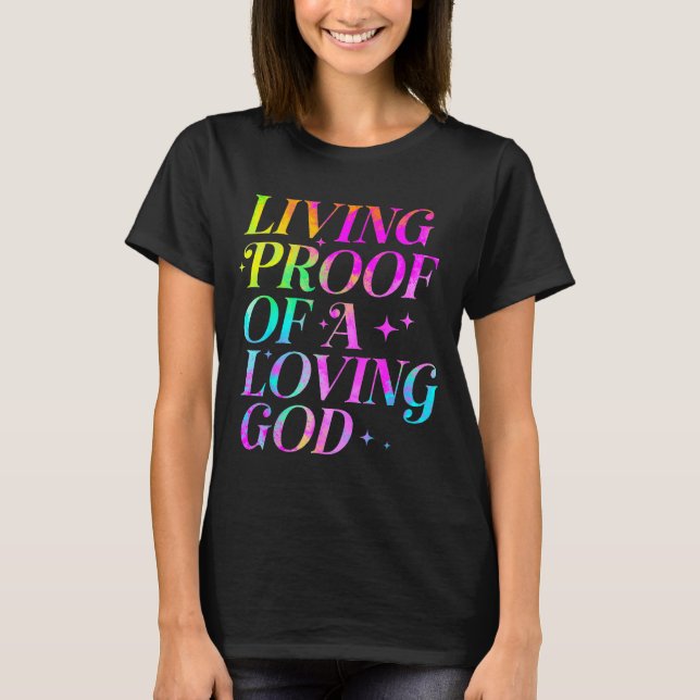 T-shirt Living Proof Of A Loving God Faith Christian  (Devant)