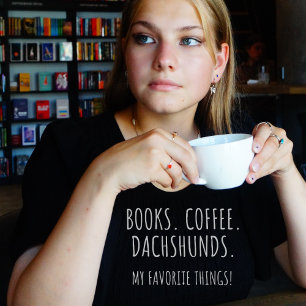 T-shirt Livres Café Dachshunds. Mes Choses Préférées !