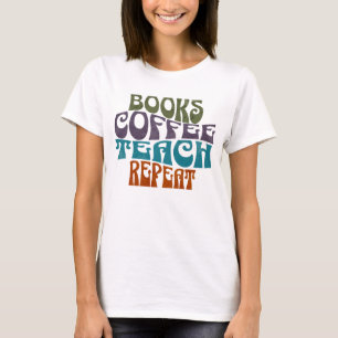 T-shirt Livres Café Enseigner Répéter Typographie Rétro