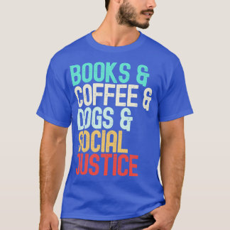 T-shirt Livres Chiens de café Justice sociale 1