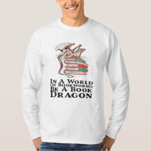 T-shirt Livres - Dans Un Monde De Bookworts Soyez Un Drago