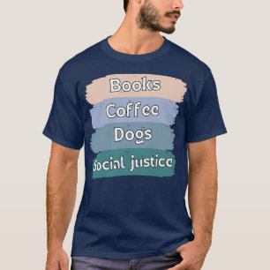 T-shirt Livres Et Café, Chiens Et Justice Sociale 105