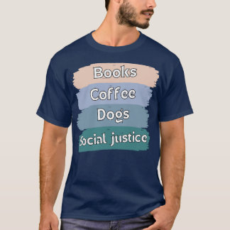 T-shirt Livres Et Café, Chiens Et Justice Sociale 105
