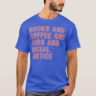T-shirt Livres et café et chiens et justice sociale Le P