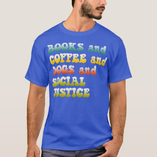 T-shirt Livres Et Café Et Chiens Et Justice Sociale Rétro