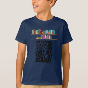 T-shirt Livres - Je n'ai que mon étagère à blâmer