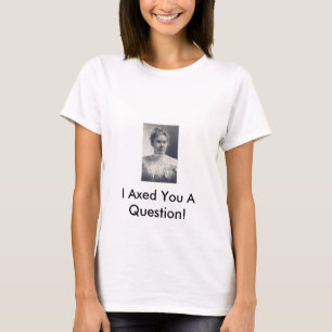 T-shirt Lizzie Borden, je vous ai diminués une question !