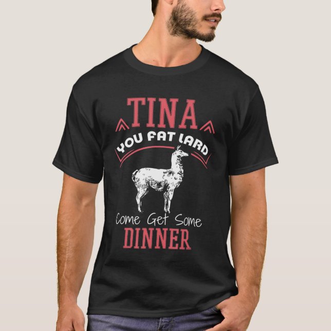 T-shirt Llama Dit Tina You Fat Lard Alpaca Tee (Devant)