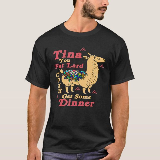 T-shirt Llama Dit Tina You Fat Lard Alpaca Tee (Devant)