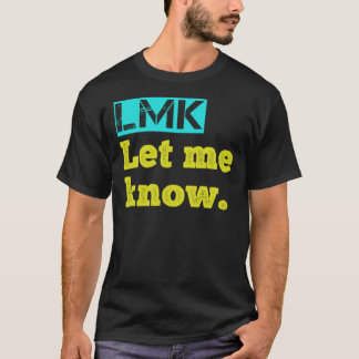 T-shirt LMK - Faites-moi savoir par hexagon-   xClassic T-
