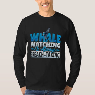 T-shirt L'observation des baleines est toujours une prise 
