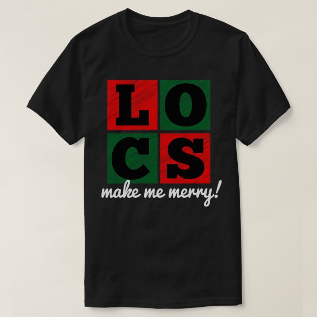 T-shirt Locs me rendent Joyeux Noël (Design devant)
