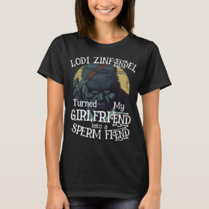 T-shirt Lodi Zinfandel a tourné mon ami Sperm Fiend