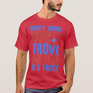 T-shirt Log Truck Driver - Don't Judge Truckers - Tow Truc