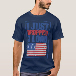 T-shirt Log Truck Driver Je viens de lâcher le chargement 