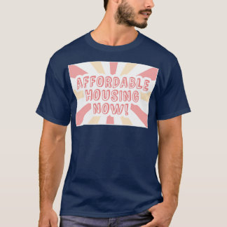 T-shirt Logement abordable maintenant Logement abordable