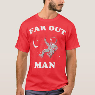 T-shirt Loin de l'homme astronaute espace drôle hippie