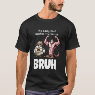 T-shirt L'oiseau matinal attrape le ver proverbe drôle