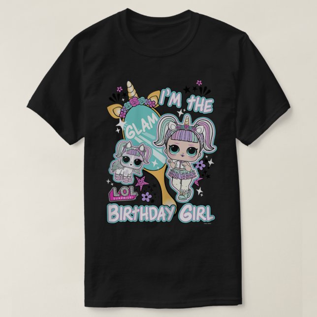 T-shirt LOL Surprise Je suis la fille d'anniversaire Glam  (Design devant)
